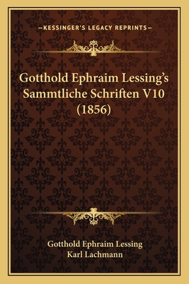 Gotthold Ephraim Lessing's Sammtliche Schriften... [German] 1165812363 Book Cover