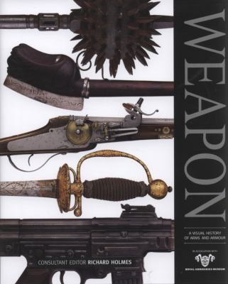 weapon--a-visual-history-of-arms-and-armour--mi... B006VAGCBO Book Cover