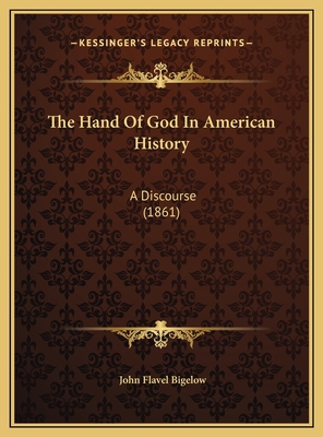 The Hand Of God In American History: A Discours... 1169627153 Book Cover