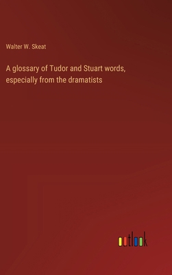A glossary of Tudor and Stuart words, especiall... 3368919393 Book Cover