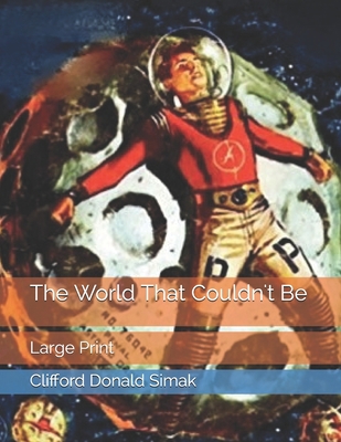 The World That Couldn't Be: Large Print B0851M1VQR Book Cover