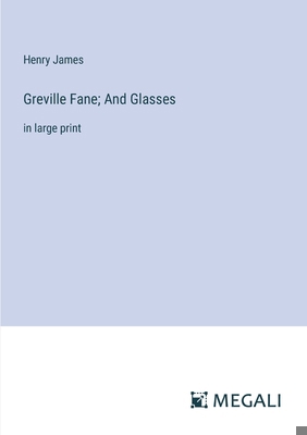 Greville Fane; And Glasses: in large print 3387041861 Book Cover