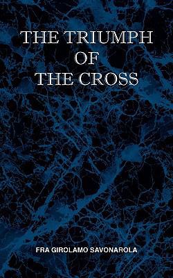 The Triumph of the Cross 0981990118 Book Cover