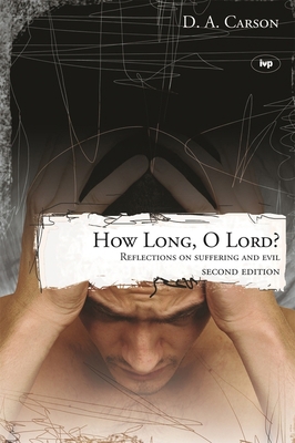 How Long, O Lord?: Reflections on Suffering and... 184474132X Book Cover