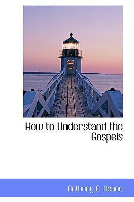 How to Understand the Gospels 1110476191 Book Cover