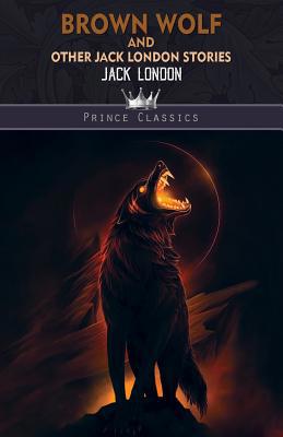 Brown Wolf and Other Jack London Stories 9389348463 Book Cover