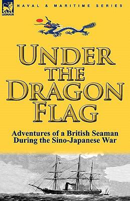 Under the Dragon Flag: the Adventures of a Brit... 0857063707 Book Cover