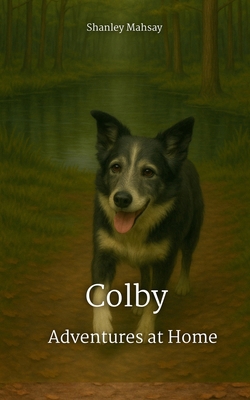 Colby: Adventures at Home B0DZHC5N97 Book Cover