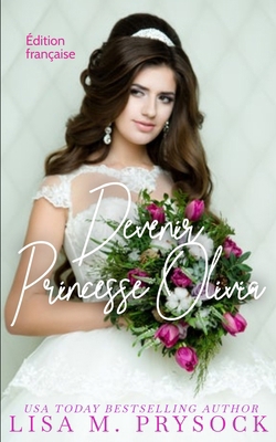Devenir Princesse Olivia (French Edition) [French] B0DY7JGGV1 Book Cover