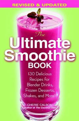 The Ultimate Smoothie Book: 130 Delicious Recip... B000X1H734 Book Cover