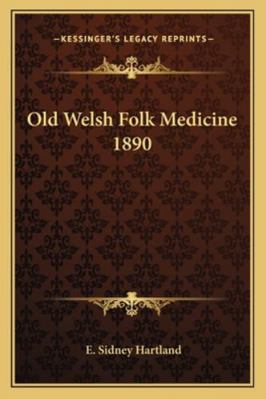 Old Welsh Folk Medicine 1890 1162739525 Book Cover