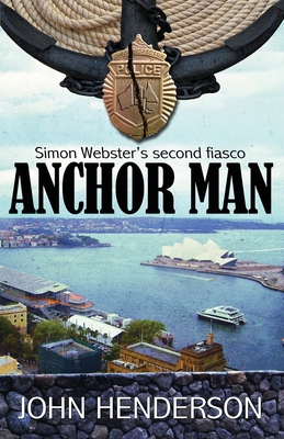 Anchor Man: Simon Webster's Second Fiasco 0987576917 Book Cover