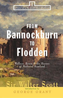 From Bannockburn to Flodden: Wallace, Bruce, an... 1581821271 Book Cover