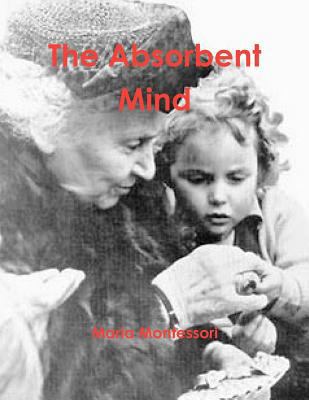 The Absorbent Mind 1463695438 Book Cover