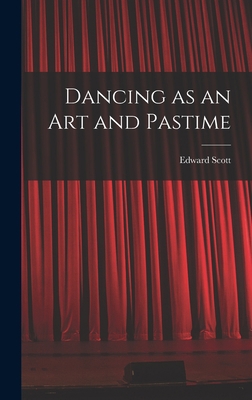 Dancing as an Art and Pastime 101537817X Book Cover