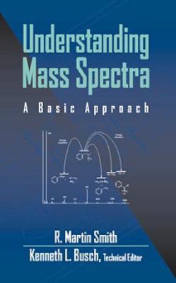 Understanding Mass Spectra: A Basic Approach 0471297046 Book Cover