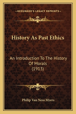 History As Past Ethics: An Introduction To The ... 1164040197 Book Cover