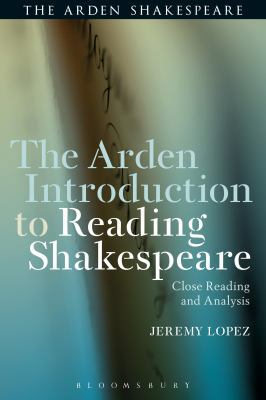 The Arden Introduction to Reading Shakespeare: ... 1472581040 Book Cover