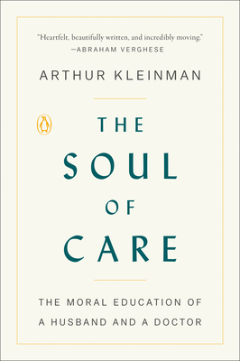 The Soul of Care: The Moral Education of a Husb... 0525559345 Book Cover