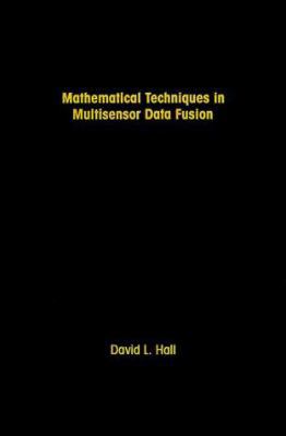 Mathematical Techniques in Multisensor Data Fusion 0890065586 Book Cover