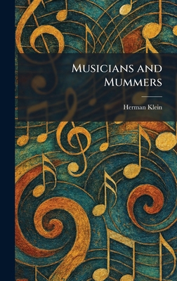 Musicians and Mummers 1025852788 Book Cover