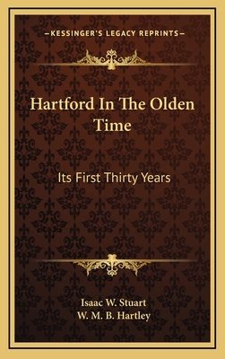 Hartford In The Olden Time: Its First Thirty Years 1163681520 Book Cover