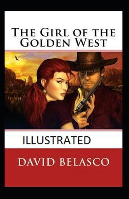 The Girl of the Golden West Illustrated