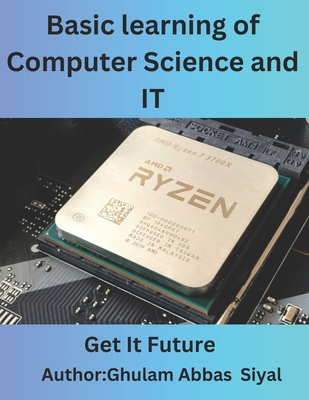Basic learning of Computer Science and IT: A Be... B0F1LTH11P Book Cover