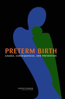 Preterm Birth: Causes, Consequences, and Preven... 030910159X Book Cover