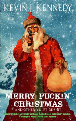 Merry Fuckin' Christmas and Other Yuletide Shit B08T6BTJDT Book Cover