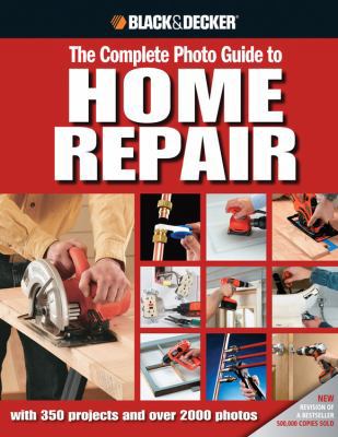 Black & Decker the Complete Photo Guide to Home... 1589234170 Book Cover