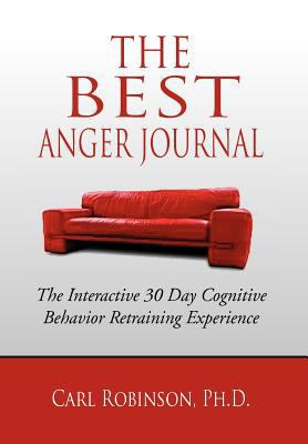 The Best Anger Journal: The Interactive 30 Day ... 146919841X Book Cover