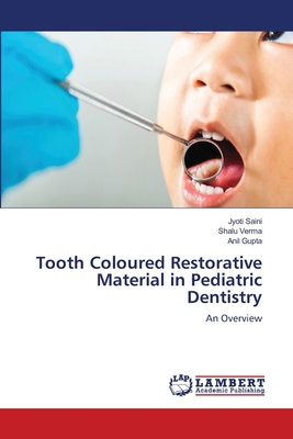 Tooth Coloured Restorative Material in Pediatri... 6630180178 Book Cover