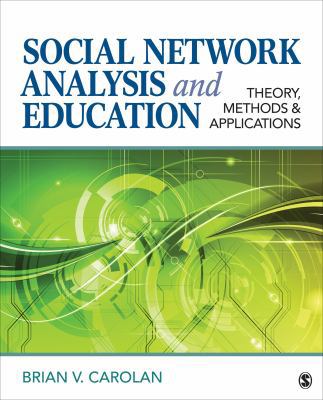 Social Network Analysis and Education: Theory, ... 1412999472 Book Cover