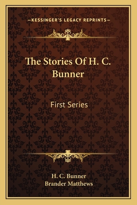 The Stories Of H. C. Bunner: First Series 1163797839 Book Cover