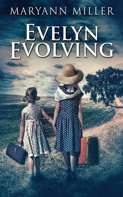 Evelyn Evolving: A Novel Of Real Life 4867473928 Book Cover