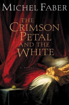 The Crimson Petal and the White 015100692X Book Cover