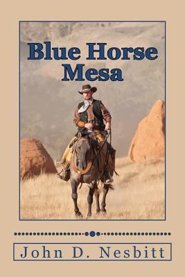 Blue Horse Mesa: Western Stories 147745683X Book Cover