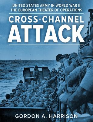 Cross-Channel Attack: United States Army in Wor... 1530830028 Book Cover