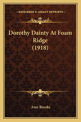 Dorothy Dainty At Foam Ridge (1918) 1166981738 Book Cover