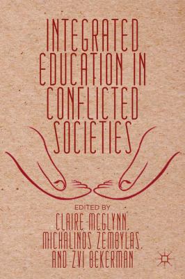 Integrated Education in Conflicted Societies 1137280972 Book Cover