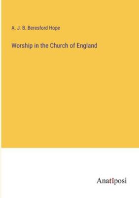 Worship in the Church of England 3382829428 Book Cover