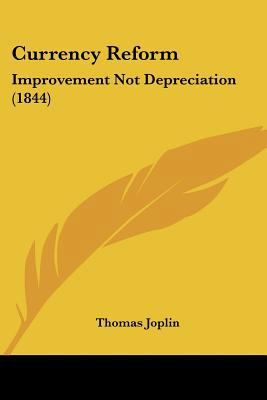 Currency Reform: Improvement Not Depreciation (... 1120185173 Book Cover