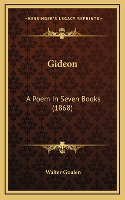 Gideon: A Poem In Seven Books (1868) 1166079260 Book Cover