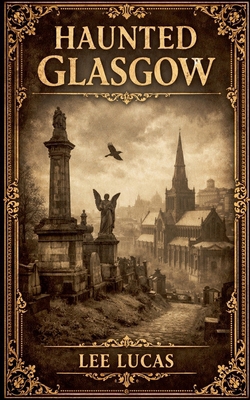 Haunted Glasgow B0GQXMGBXJ Book Cover