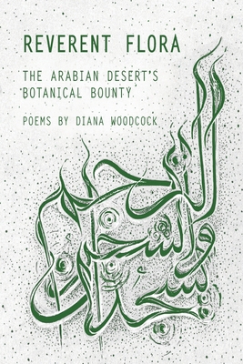 Reverent Flora: The Arabian Desert's Botanical ... 1962082482 Book Cover