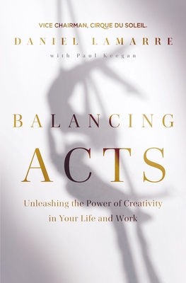 Balancing Acts: Unleashing the Power of Creativ... 1400223024 Book Cover