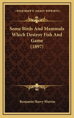 Some Birds And Mammals Which Destroy Fish And G... 1168880084 Book Cover