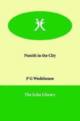 Psmith in the City 1846374561 Book Cover