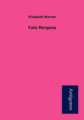 Fata Morgana [German] 3954721651 Book Cover